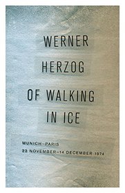 Of Walking in Ice: Munich-Paris, 23 November?14 December 1974