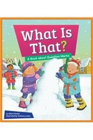 What Is That?: A Book about Question Marks (Punctuation Station)