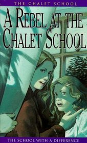 A Rebel at the Chalet School (The Chalet School Series)