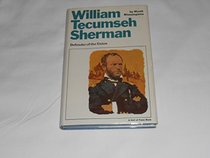 William Tecumseh Sherman, defender of the Union (Hall of Fame books)