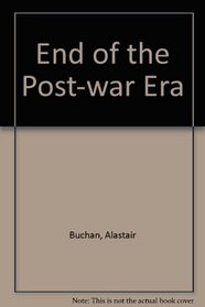 End of the Post-war Era