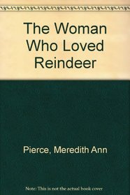 The Woman Who Loved Reindeer