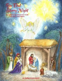 On That Starry Night ..A Christmas Pageant for Young Children