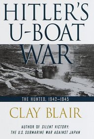 Hitler's U-Boat War: The Hunted : 1942-1945 (Hitler's U Boat War)