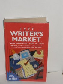 1997 Writer's Market: Where and How to Sell What You Write (Writer's Market)