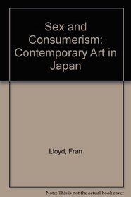 Sex and Consumerism: Contemporary Art in Japan