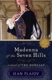 Madonna of the Seven Hills (Lucrezia Borgia, Bk 1)