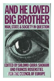 And He Loved Big Brother: Man, State and Society in Question