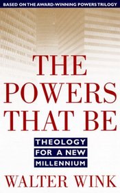 The Powers That Be: Theology for a New Millenium