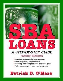 SBA Loans: A Step-by-Step Guide, 4th Edition