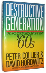 Destructive Generation: Second Thoughts About the 60's