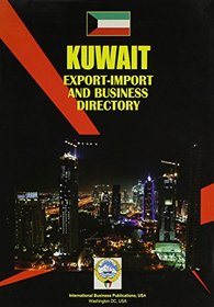Kuwait Export Import and Business Directory (World Country Study Guide Library)