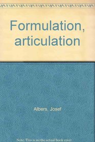 Formulation, articulation