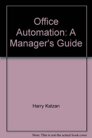 Office automation: A manager's guide