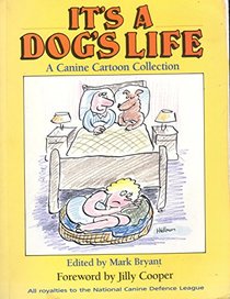 It's a Dog's Life: A Canine Cartoon Collection