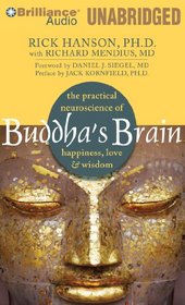 Buddha's Brain: The Practical Neuroscience of Happiness, Love & Wisdom