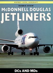 McDonnell Douglas Jetliners: DCs and MDs (Osprey Civil Aircraft)