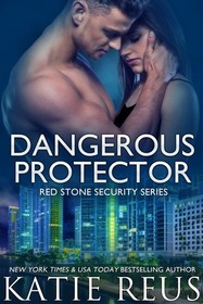 Dangerous Protector (Red Stone Security Series) (Volume 14)