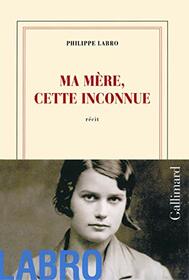 Ma mre, cette inconnue (French Edition)