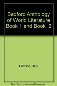Bedford Anthology of World Literature Book 1 and Book  2