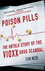 Poison Pills: The Untold Story of the Vioxx Drug Scandal