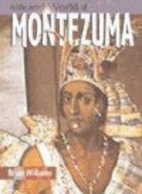 Montezuma (The Life & World Of...)