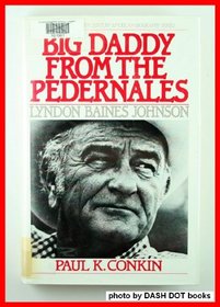 Big Daddy from the Pedernales: Lyndon Baines Johnson (Twayne's Twentieth-Century American Biography Series)