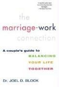 The Marriage-Work Connection: A Couple's Guide to Balancing Your Life Together