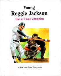 Young Reggie Jackson: Hall of Fame Champion (A Troll First-Start Biography)