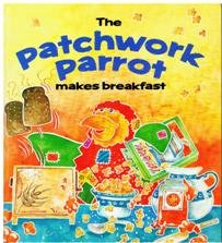 The Patchwork Parrot Makes Breakfast