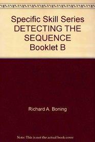 Specific Skill Series DETECTING THE SEQUENCE Booklet B