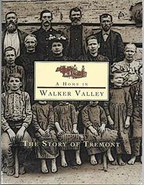 A Home I(n Walker Valley - The Story of Tremont