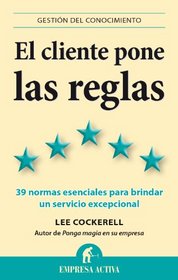 El cliente pone las reglas (Spanish Edition)