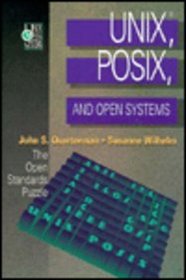 UNIX(R), POSIX, and Open Systems: The Open Standards Puzzle