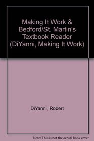Making It Work & Bedford/St. Martin's Textbook Reader (DiYanni, Making It Work)