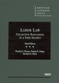 Cases and Materials on Labor Law: Collective Bargaining in a Free Society (American Casebook)