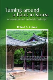 Turning Around a Bank in Korea, a Business and Cultural Challenge