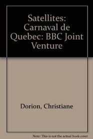 Satellites: Carnaval de Quebec: BBC Joint Venture