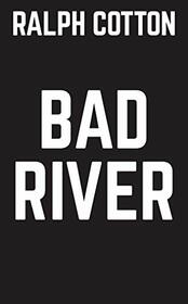 Bad River (Ranger Sam Burrack, Bk 40)