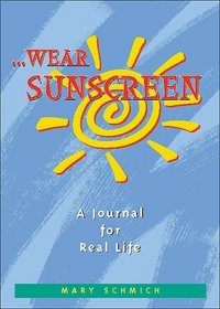 Wear Sunscreen:  A Journal For Real Life