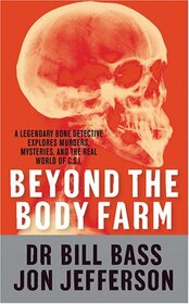 Beyond the Body Farm