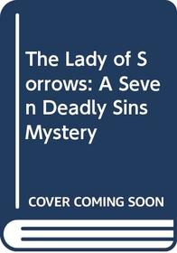 The Lady of Sorrows: A Seven Deadly Sins Mystery