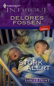 Stork Alert (Five-Alarm Babies, Bk 2) (Harlequin Intrigue, No 1008) (Larger Print)
