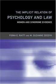 The Implicit Relation of Psychology and Law: Women and Syndrome Evidence