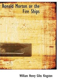 Ronald Morton  or the Fire Ships (Large Print Edition)