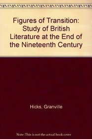 Figures of Transition: Study of British Literature at the End of the Nineteenth Century