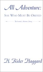 All Adventure: She Who Must Be Obeyed (Essential Adventure Library)