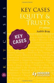 Key Cases: Equity & Trusts (A Hodder Education Publication)