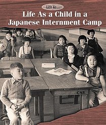 Life as a Child in a Japanese Internment Camp