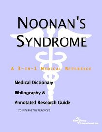 Noonan's Syndrome: A Medical Dictionary, Bibliography, And Annotated Research Guide To Internet References